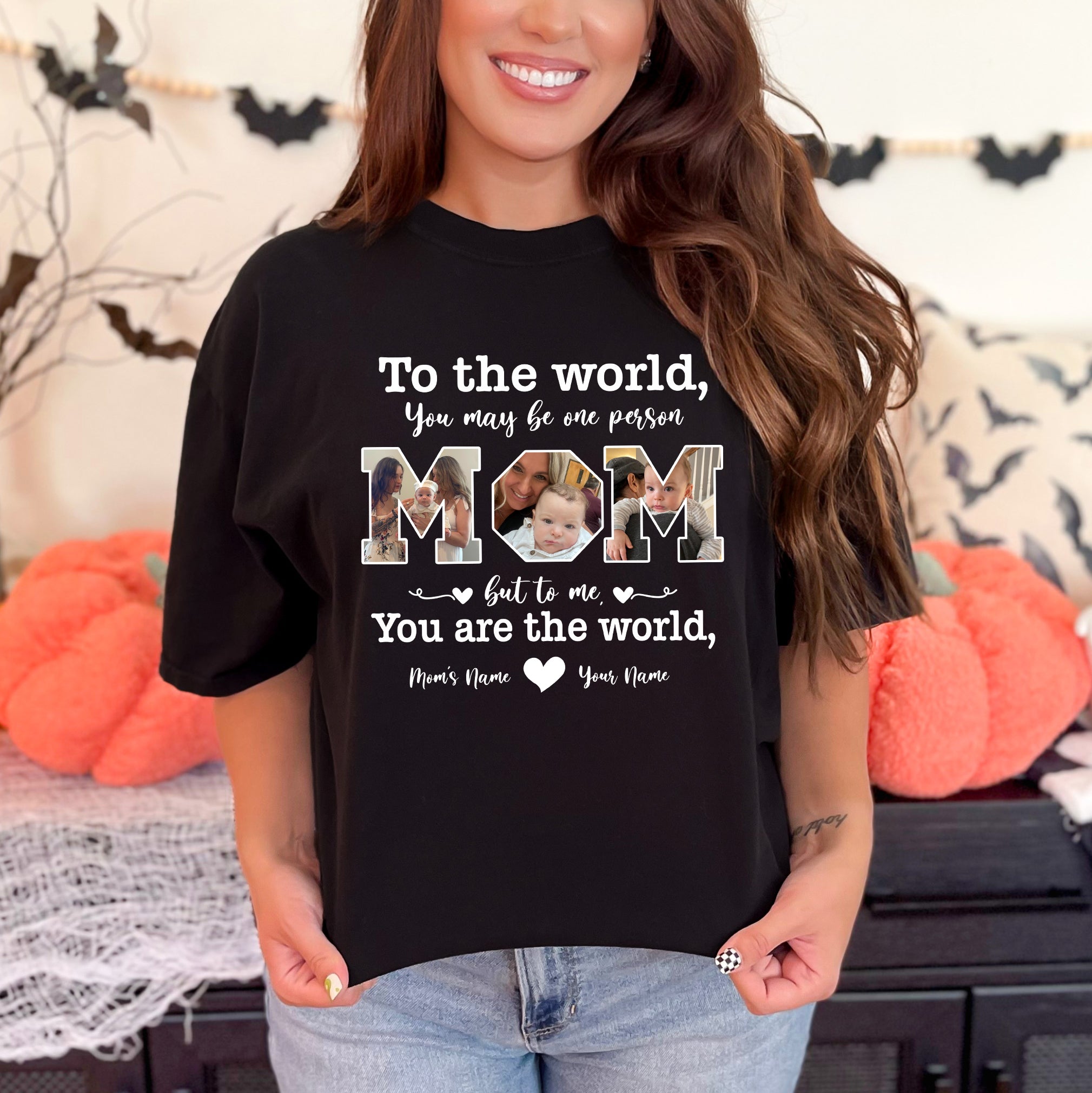 Custom Mom Shirt – You Are the World Photo Collage